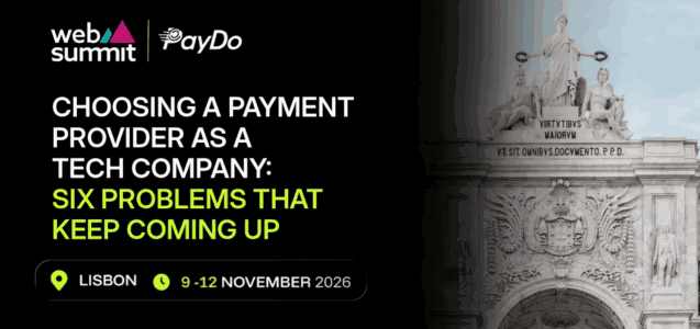 Choosing a Payment Provider as a Tech Company: Six Problems That Keep Coming Up